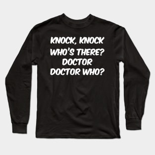 Knock Knock Joke Long Sleeve T-Shirt